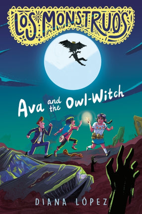 Los Monstruos Ava and the Owl Witch