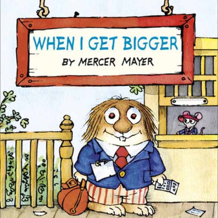 When I Get Bigger Little Critter