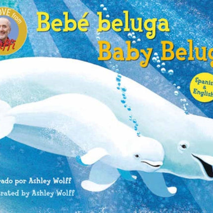 Baby BelugaBebÃ beluga EnglishSpanish Bilingual Edition