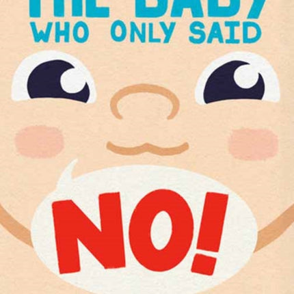 The Baby Who Only Said No