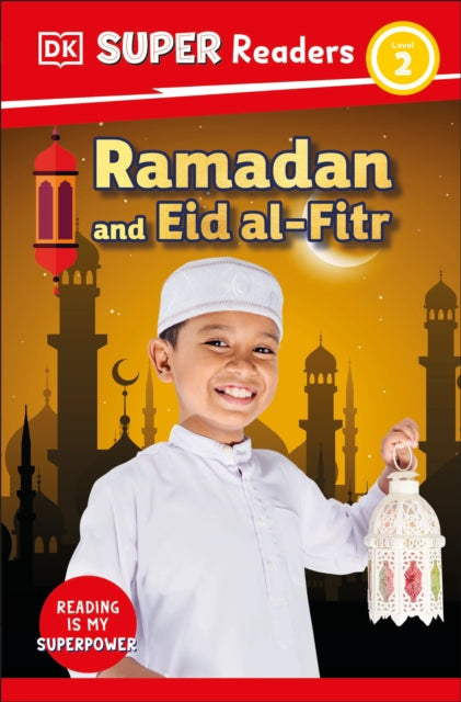 DK Super Readers Level 2 Ramadan and Eid alFitr
