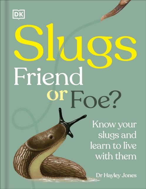 Slugs Friend or Foe