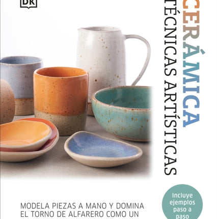 Cerámica. Técnicas artísticas Complete Pottery Techniques