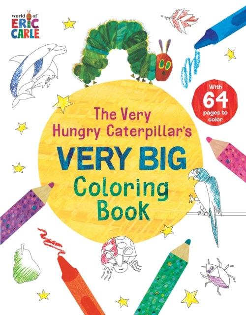 The Very Hungry Caterpillars Very Big Coloring Book