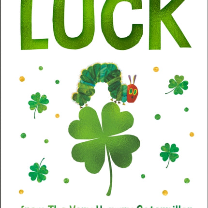 Luck from The Very Hungry Caterpillar