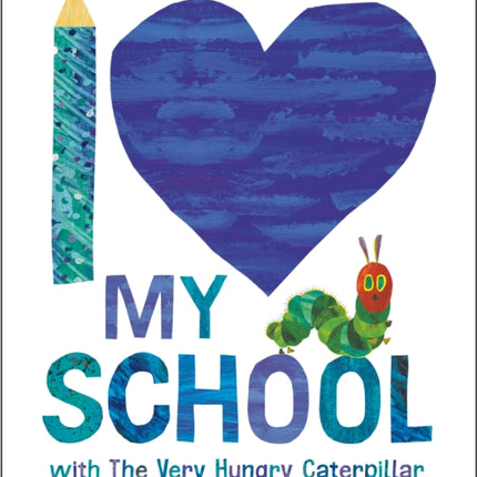 I Love My School with The Very Hungry Caterpillar