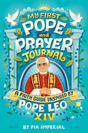 My First Pope and Prayer Journal A Faith Guide Inspired by Pope Leo XIV
