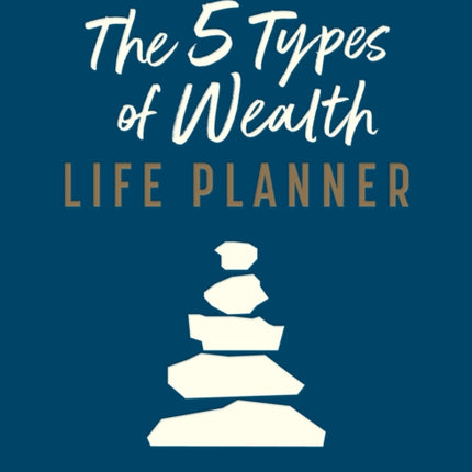 The 5 Types of Wealth Life Planner
