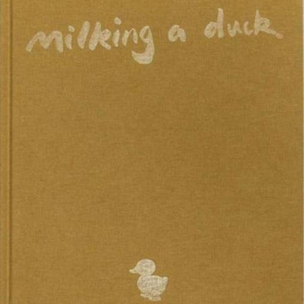 Milking a Duck