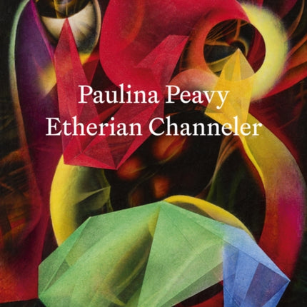 Paulina Peavy: Etherian Channeler