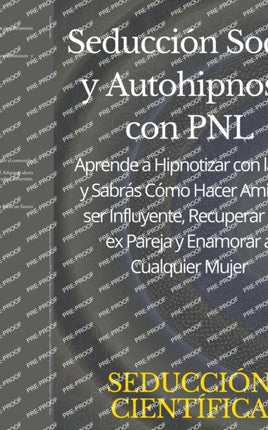 Seducción Social y Autohipnosis con PNL Aprende a