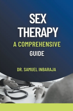 Sex Therapy: A Comprehensive Guide
