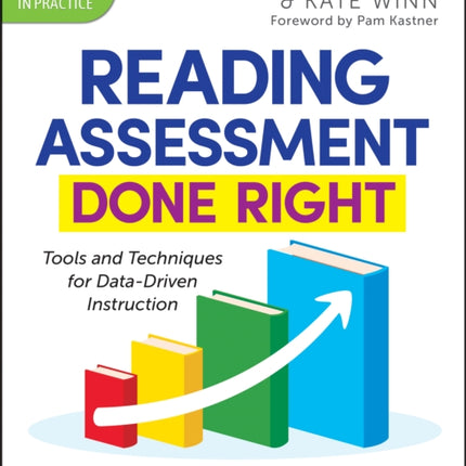 Reading Assessment Done Right Tools and Techniques for DataDriven Instruction