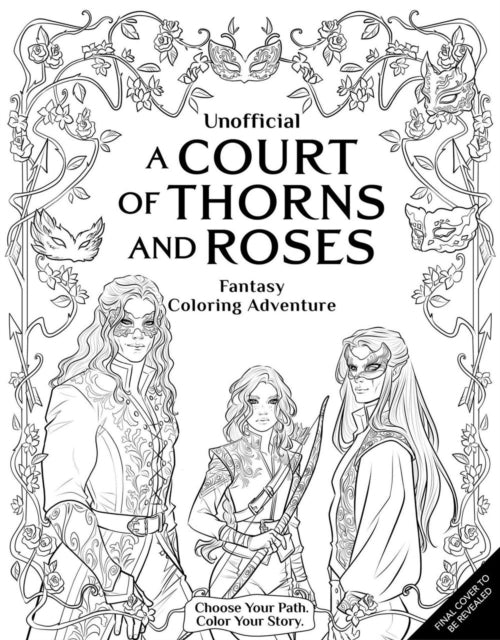 Unofficial A Court of Thorns and Roses Fantasy Coloring Adventure