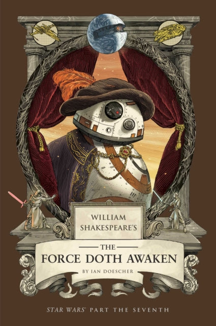William Shakespeares the Force Doth Awaken Star Wars Part the Seventh