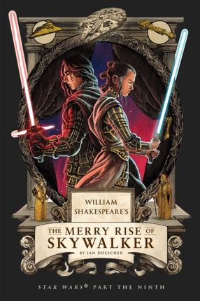 William Shakespeares the Merry Rise of Skywalker Star Wars Part the Ninth