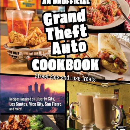 An Unofficial Grand Theft Auto Cookbook