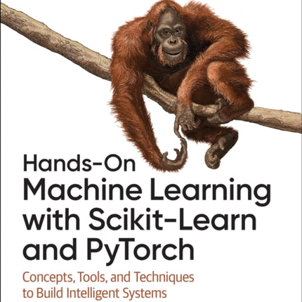 HandsOn Machine Learning with ScikitLearn and PyTorch