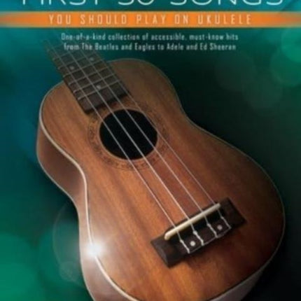 Next First 50 Songs You Should Play on Ukulele