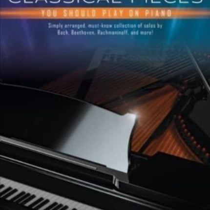 Next First 50 Classical Pieces You Should Play: On Piano