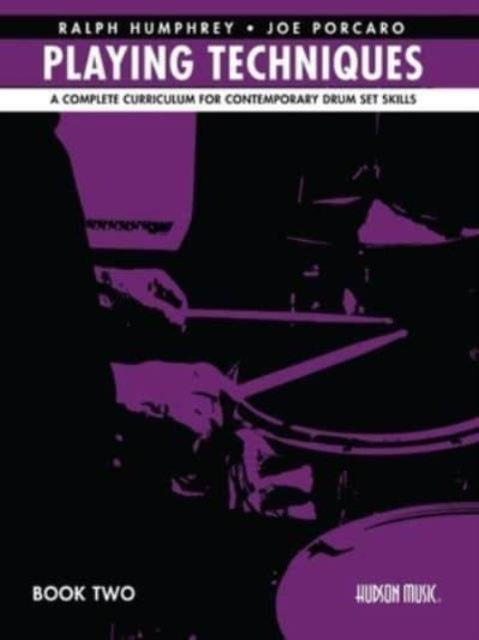 Ralph Humphrey & Joe Porcaro Playing Techniques 2: A Complete Curriculum for Contemporary Drum Set Skills - Spiral Bound