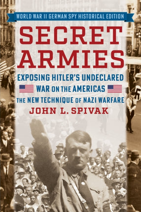 Secret Armies Exposing Hitlers Undeclared War on