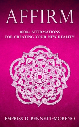 Affirm: 1000+ Affirmations for Creating Your New