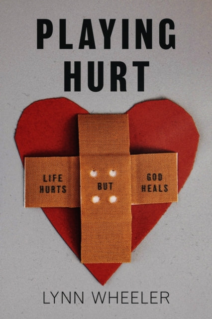 Playing Hurt...: Life Hurts but God Heals