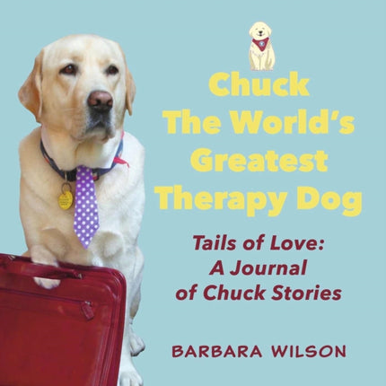 Chuck the Worlds Greatest Therapy Dog