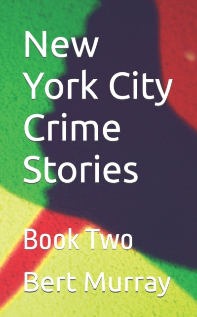 New York City Crime Stories: Book Two