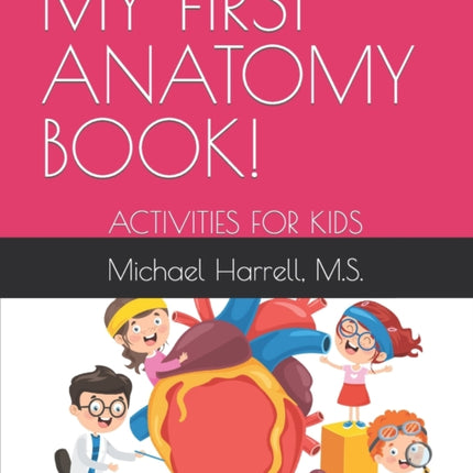 My First Anatomy Book!: Activities for Kids