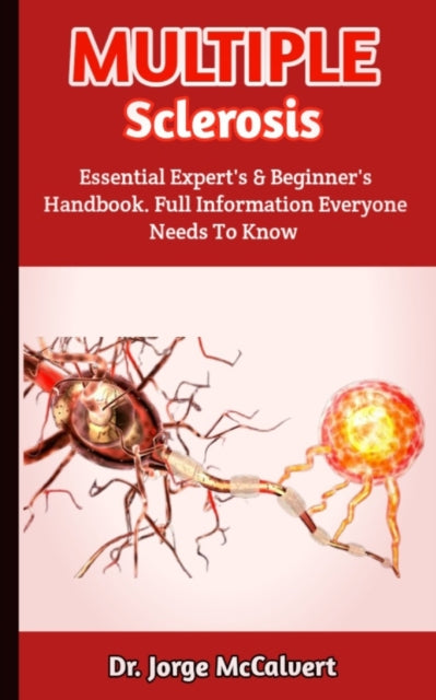 Multiple Sclerosis: The Essential Information