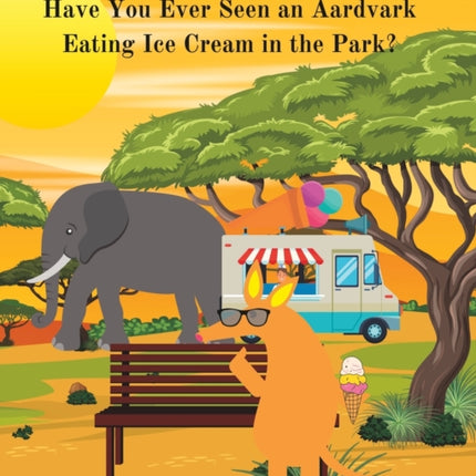 Have You Ever Seen An Aardvark Eating Ice Cream
