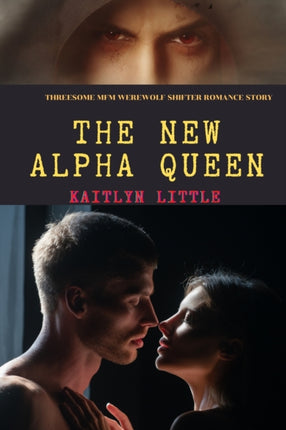 The New Alpha Queen: Threesome MFM Werewolf Shifter Romance Story