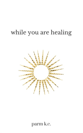 While You are Healing
