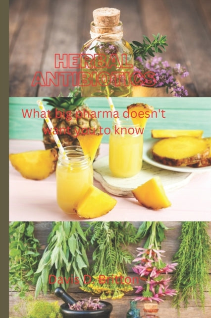 Herbal Antibiotics: What big pharma doesn't want