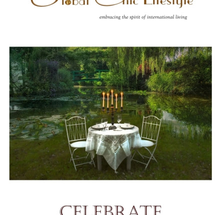 Global Chic Lifestyle Celebrate: . . . embracing the spirit of international living