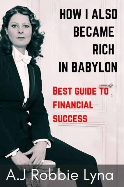 How I Also Became Rich in Babylon: Best guide to