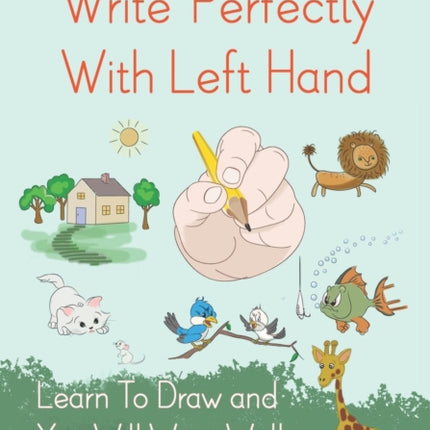 How To Write Perfectly With Left Hand, Learn To