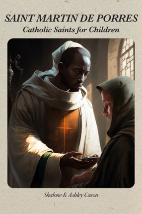 Saint Martin de Porres: Catholic Saints for