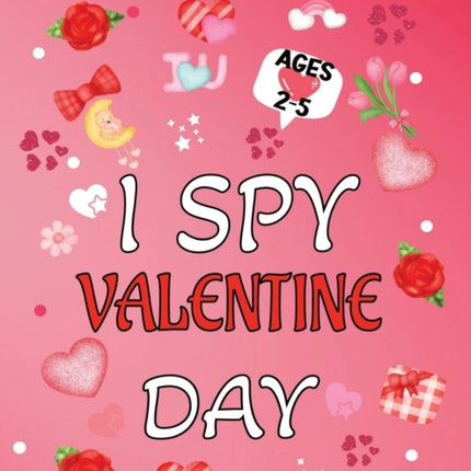 I Spy Valentine's Day Book: For Kids Ages 2-5
