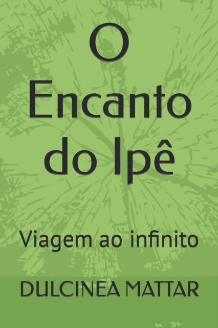 O Encanto do Ipê: Viagem ao infinito