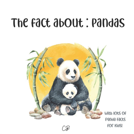 The fact about Pandas: with lots of Panda facts
