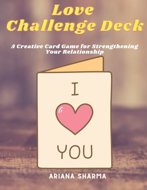 Love Challenge Deck: A Creative Card Game for