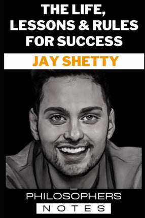 Jay Shetty: The Life, Lessons & Rules For Success