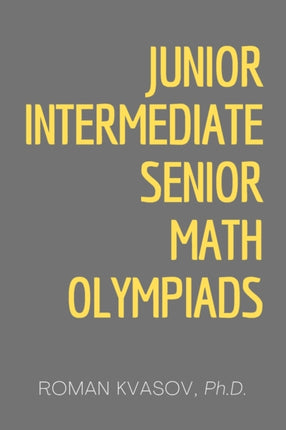 Junior, Intermediate and Senior Math Olympiads