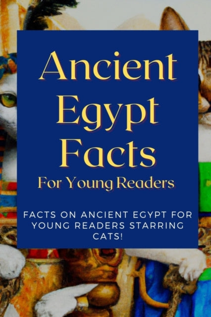Ancient Egypt Facts For Young Readers: Facts on