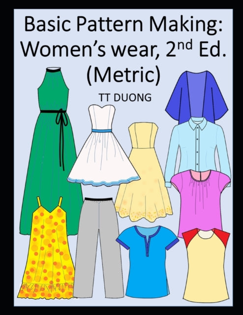 Basic Pattern Making: Women's wear, 2nd Ed.