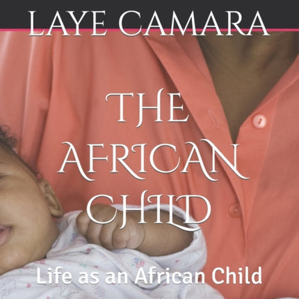 The African Child: Life as an African Child
