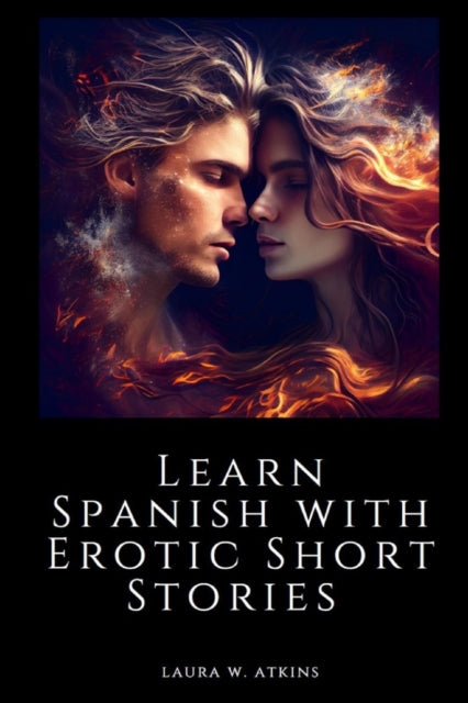 Learn Spanish with Erotic Short Stories: English